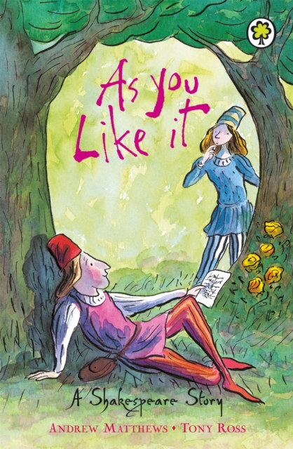 Shakespeare Story: As You Like It - Andrew Matthews