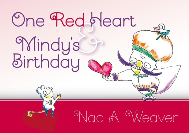 One Red Heart & Mindy's Birthday - Nao A. Weaver