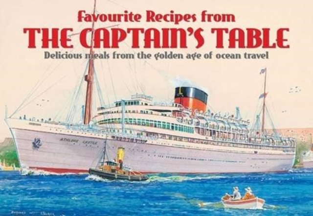 Favourite Recipes from the Captain's Table - 