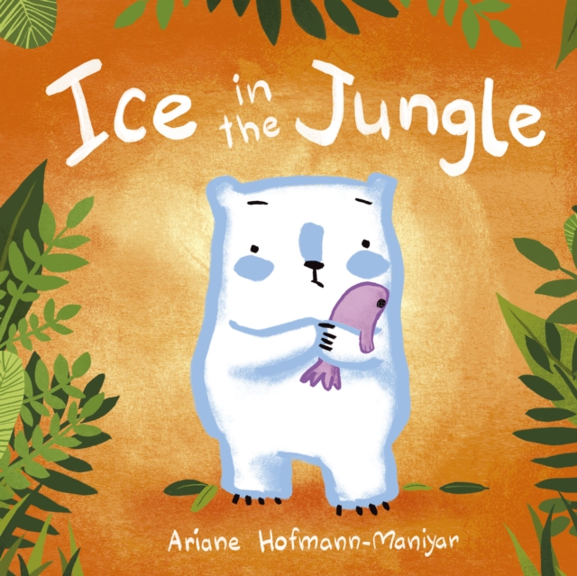 Ice in the Jungle - Ariane Hofmann-maniyar