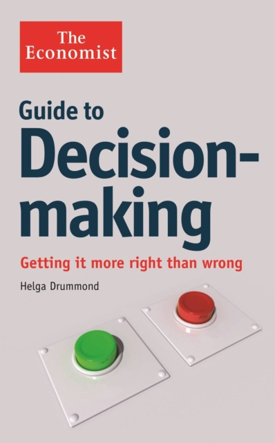 Economist Guide to Decision-Making - Helga Drummond