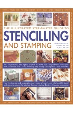 Coperta cărții 'Illustrated Step-by-step Guide to Stencilling and Stamping - Luvinda Ganderton'