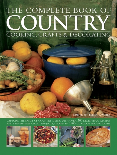 Complete Book of Country Cooking, Crafts & Decorating - 