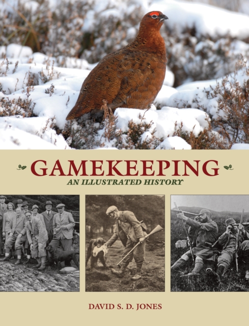 Gamekeeping: An Illustrated History - David S. D. Jones