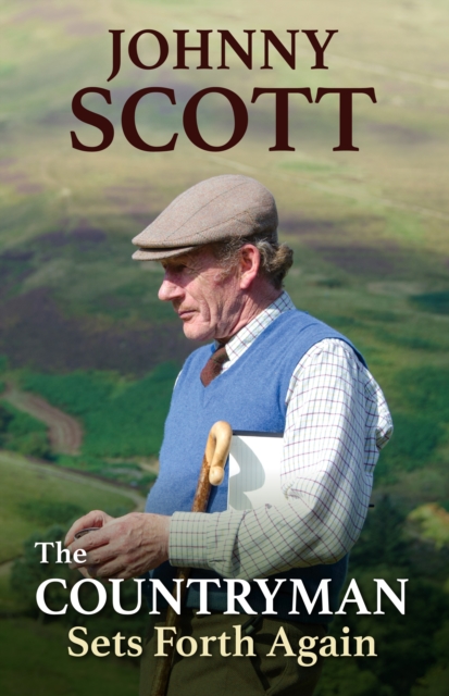 Countryman Sets Forth Again - Johnny (honorary Life Member British Association For Shooting And Conservation Scott