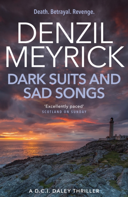 Dark Suits And Sad Songs - Denzil Meyrick