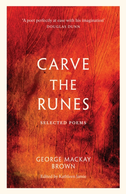 Carve the Runes - George Mackay Brown