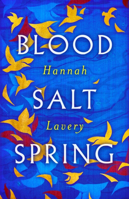 Blood Salt Spring - Hannah Lavery