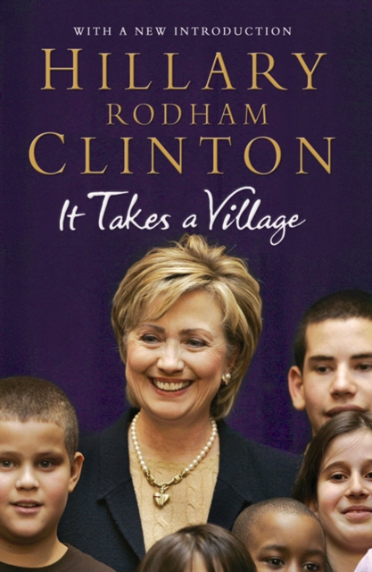 It Takes a Village - Hillary Rodham Clinton