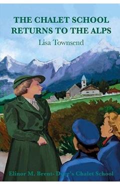 Coperta cărții 'Chalet School Returns to the Alps - Lisa Townsend'