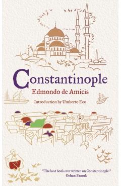 Coperta cărții 'Constantinople - Edmondo De Amicis'