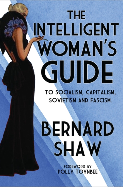 Intelligent Woman's Guide - Bernard Shaw