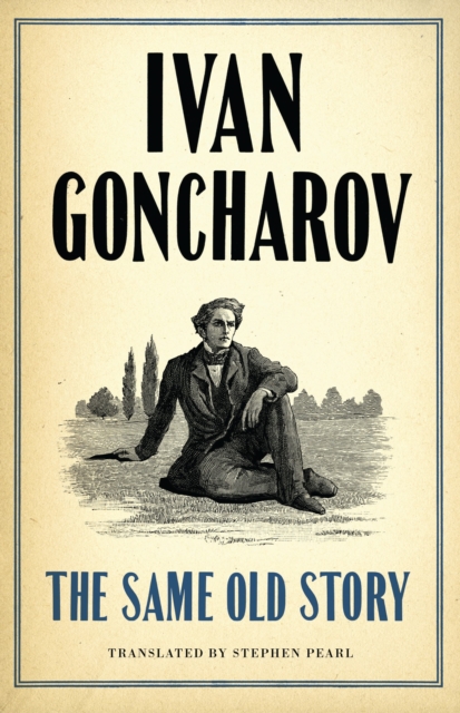 Same Old Story: New Translation - Ivan Goncharov