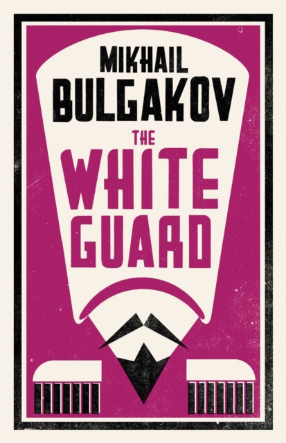 White Guard: New Translation - Mikhail Bulgakov