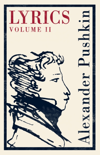 Lyrics: Volume 2 (1817-24) - Alexander Pushkin