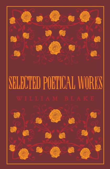 Selected Poetical Works: Blake - William Blake