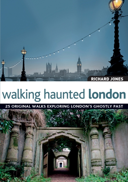 Walking Haunted London - Richard Jones