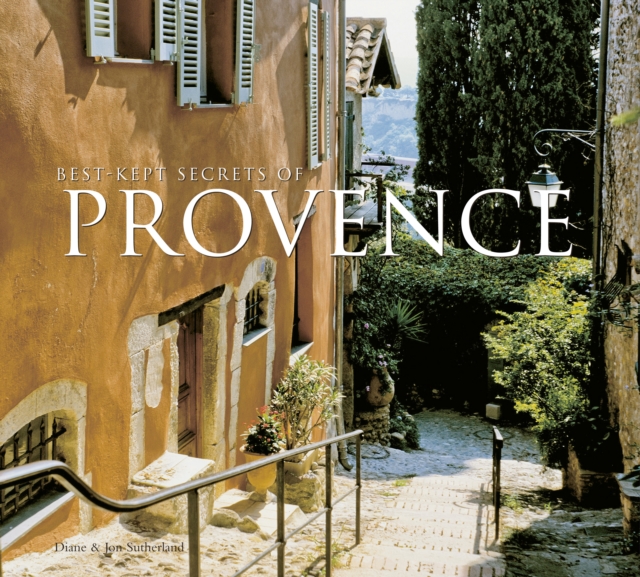 Best-Kept Secrets of Provence - Diane|sutherland Sutherland