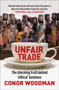 Coperta cărții 'Unfair Trade - Conor Woodman'