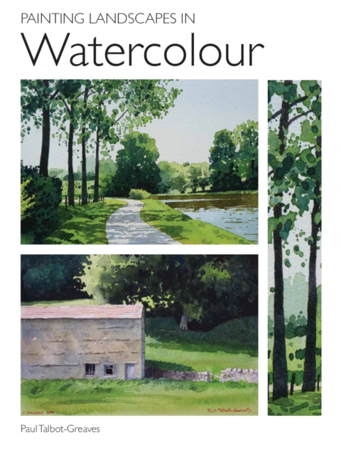 Painting Landscapes in Watercolour - Paul Talbot-greaves