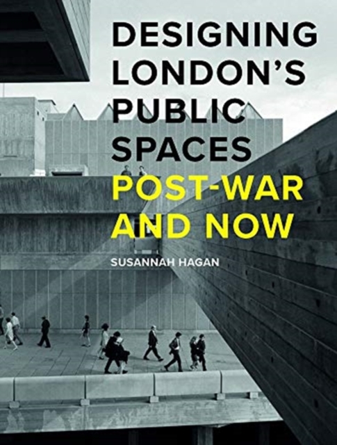 Designing London’s Public Spaces - Susannah Hagan