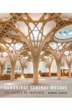Poza produsului Cambridge Central Mosque - Michael Glover