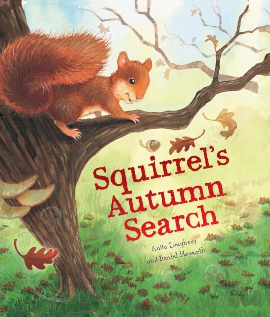 Squirrel's Autumn Search - Anita Loughrey