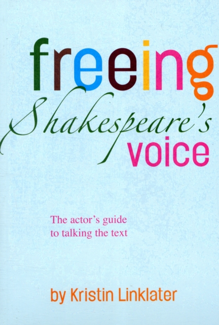 Freeing Shakespeare's Voice - Kristin Linklater