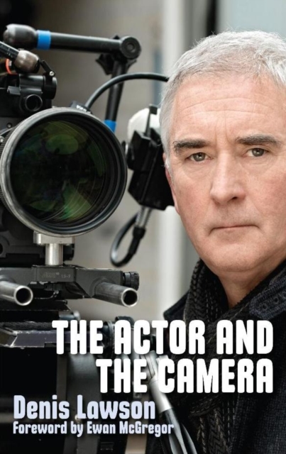 Actor and the Camera - Denis Lawson