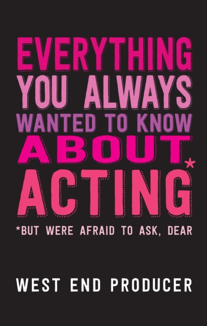 Everything You Always Wanted to Know About Acting (But Were Afraid to Ask, Dear) - 