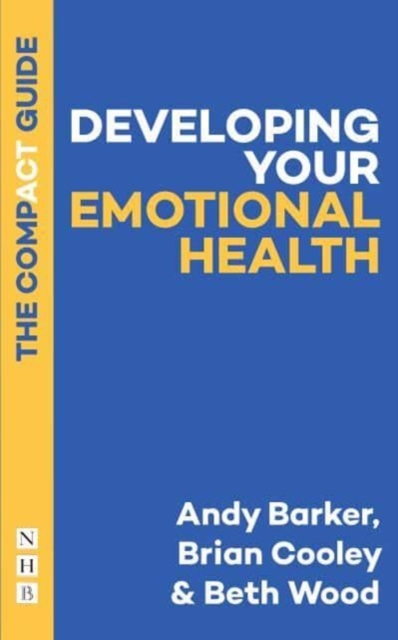 Developing Your Emotional Health: The Compact Guide - Andy|cooley Barker