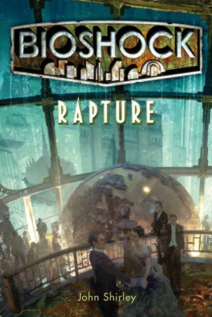 Bioshock - Rapture - John Shirley