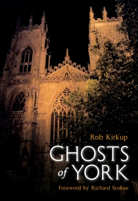 Ghosts of York - Rob Kirkup