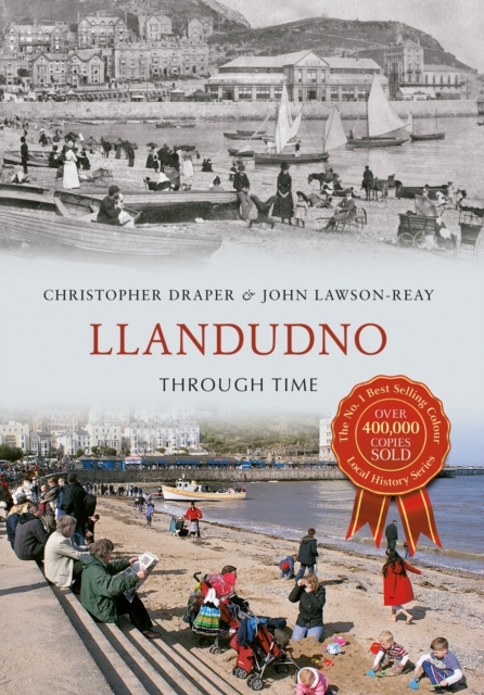 Llandudno Through Time - Christopher|lawson-reay Draper