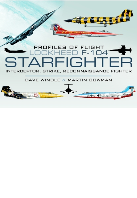 Profiles of Flight: Lockheed F-104 Starfighter - Dave|bowman Windle