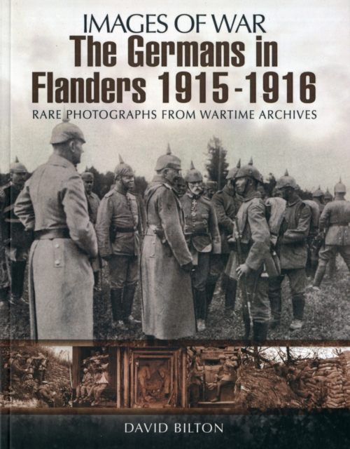 Germans in Flanders 1915: Images of War Series - David Bilton