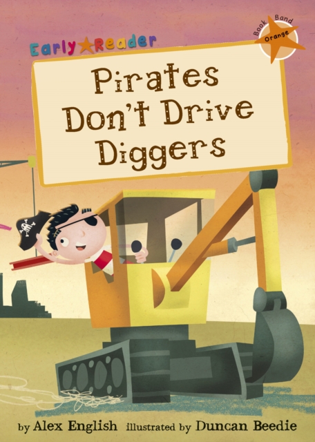 Pirates Don't Drive Diggers - Alex English