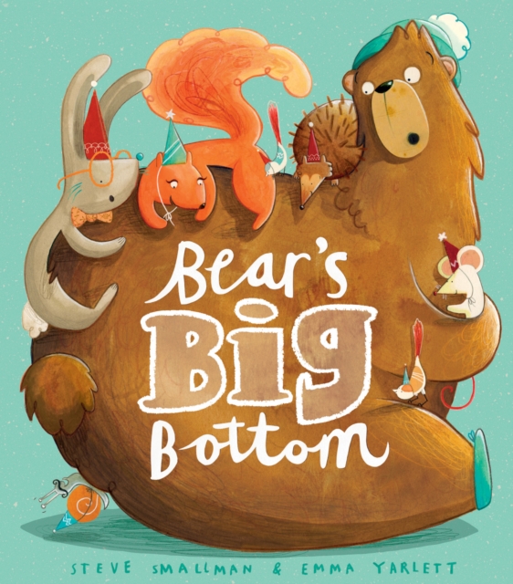 Bear's Big Bottom - Steve Smallman