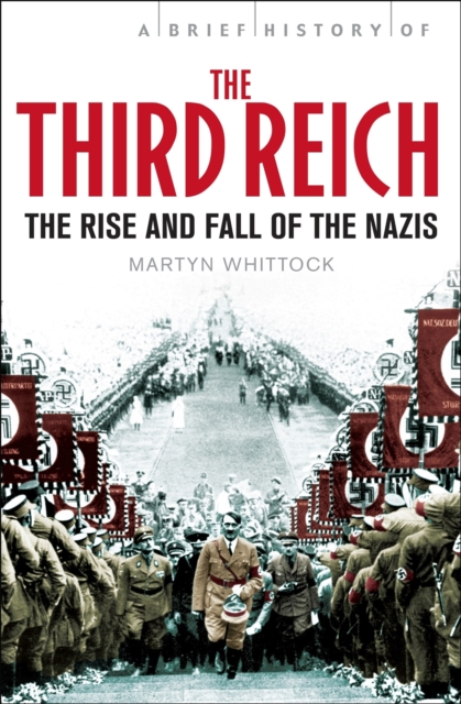 Brief History of The Third Reich - Martyn Whittock