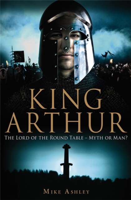 Brief History of King Arthur - Mike Ashley