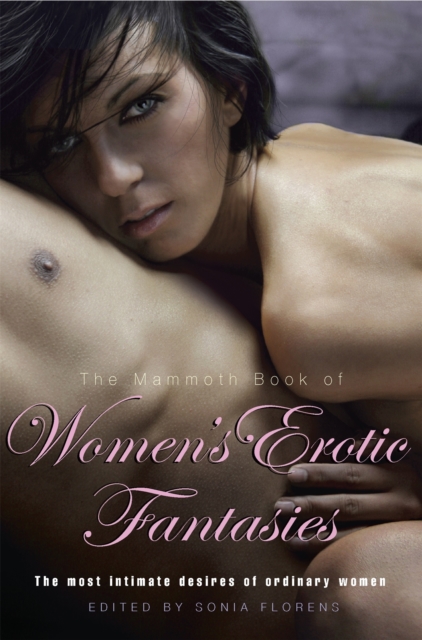 Mammoth Book of Women's Erotic Fantasies - Sonia Florens