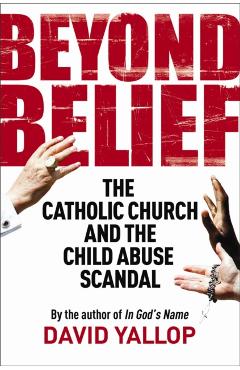 Coperta cărții 'Beyond Belief - David Yallop'