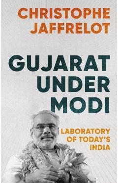 Coperta cărții 'Gujarat Under Modi - Christophe Jaffrelot'