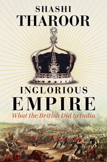 Inglorious Empire - Shashi Tharoor