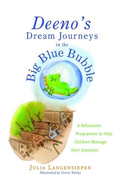 Coperta cărții 'Deeno's Dream Journeys in the Big Blue Bubble - Julia Langensiepen'