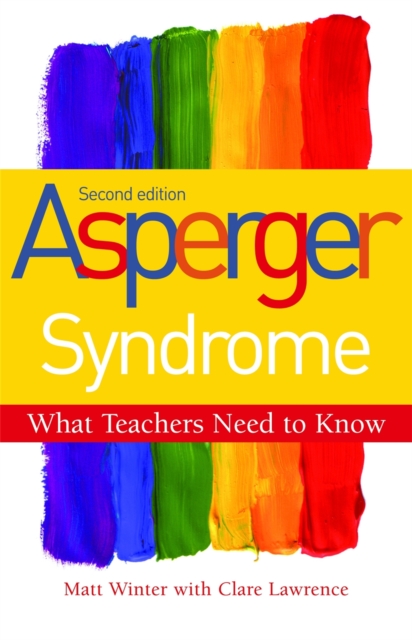 Asperger Syndrome - What Teachers Need to Know - Matt Winter