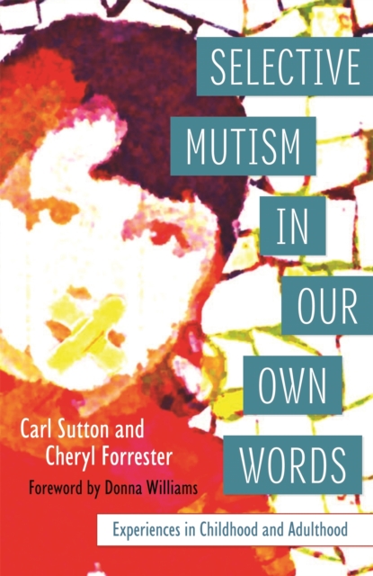 Selective Mutism In Our Own Words - Cheryl|sutton Forrester