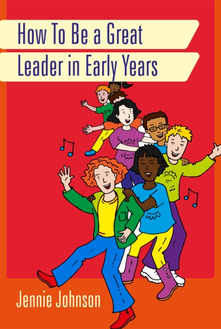 How to Be a Great Leader in Early Years - Jennie Johnson