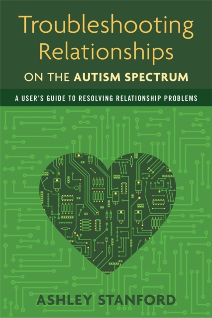 Troubleshooting Relationships on the Autism Spectrum - Ashley Stanford