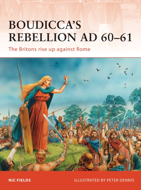 Boudicca?s Rebellion AD 60?61 - Nic Fields